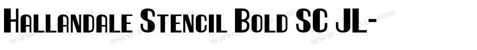 Hallandale Stencil Bold SC JL字体转换